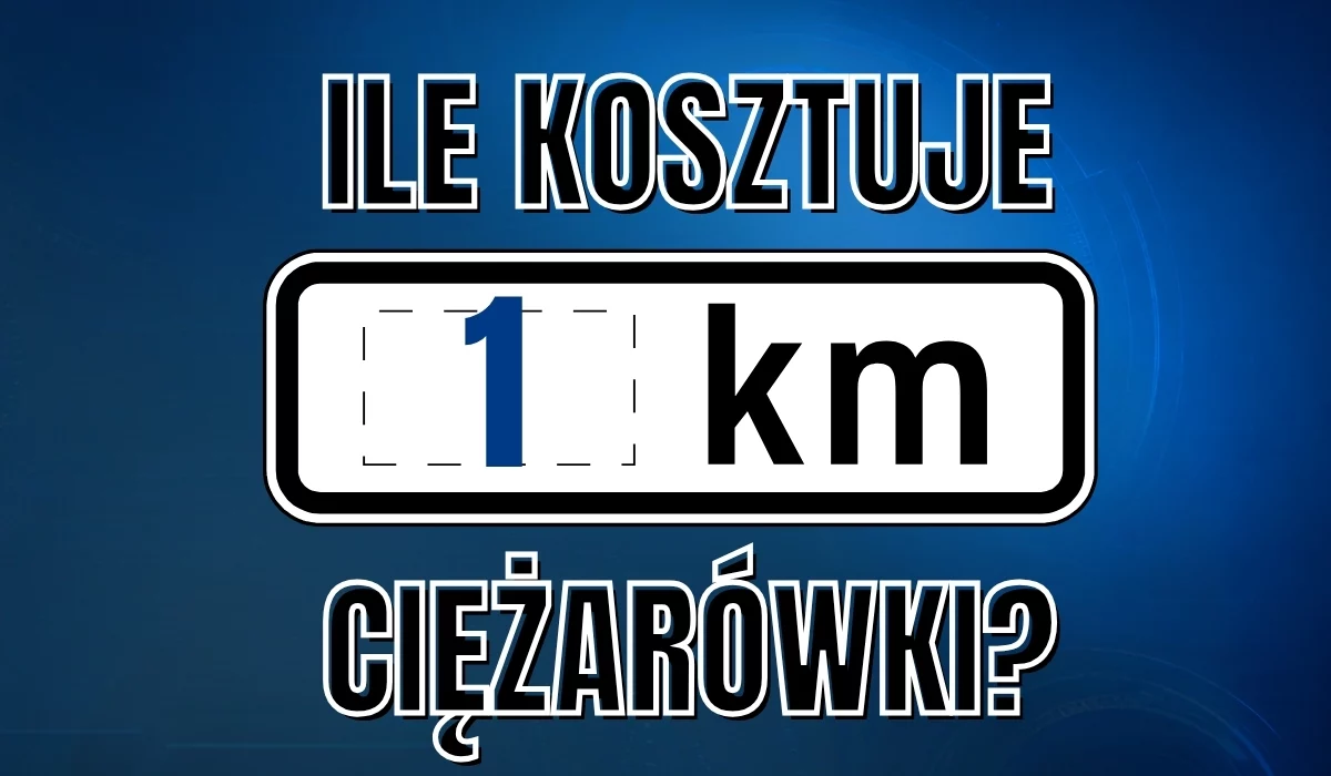 Grafika z napisem „Ile kosztuje 1 km ciężarówki?” ilustrująca temat kosztu kilometra w transporcie drogowym.