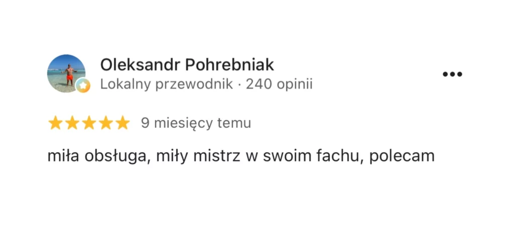Opinia Google, 5/5, Oleksandr Pohrebniak: Miła obsługa, miły mistrz w swoim fachu, polecam